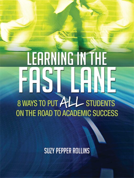 Title details for Learning in the Fast Lane by Suzy Pepper Rollins - Available